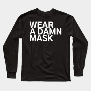 #WearADamnMask Wear A Damn A Mask Long Sleeve T-Shirt